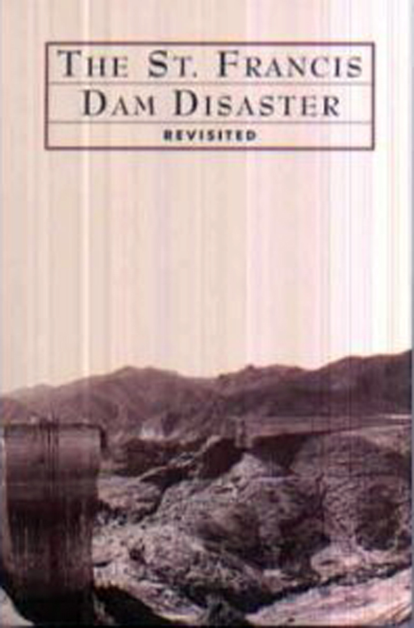 J. David Rogers,
The St. Francis Dam Disaster Revisited